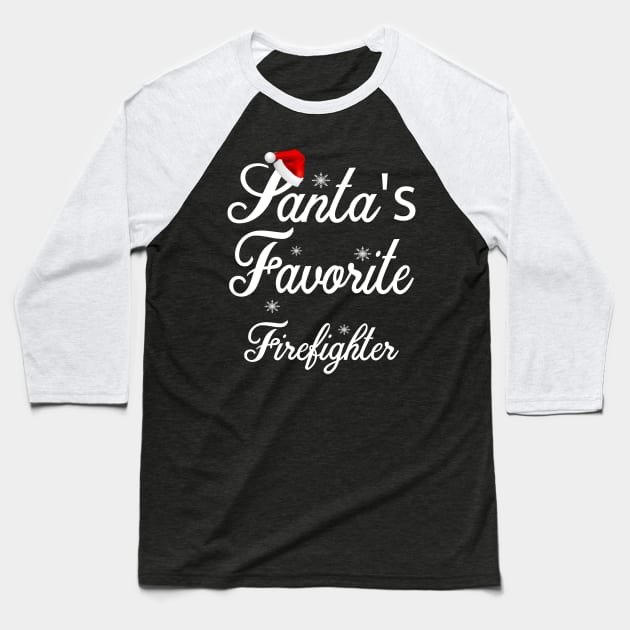 santas favorite firefighter Baseball T-Shirt by NiceTeeBroo